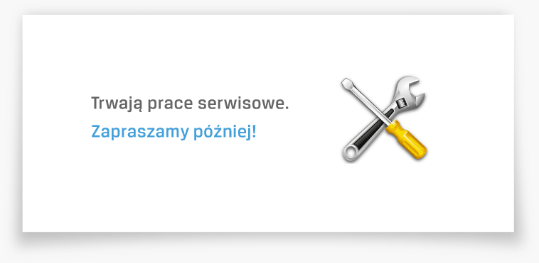 Trwają prace serwisowe- zapraszamy później