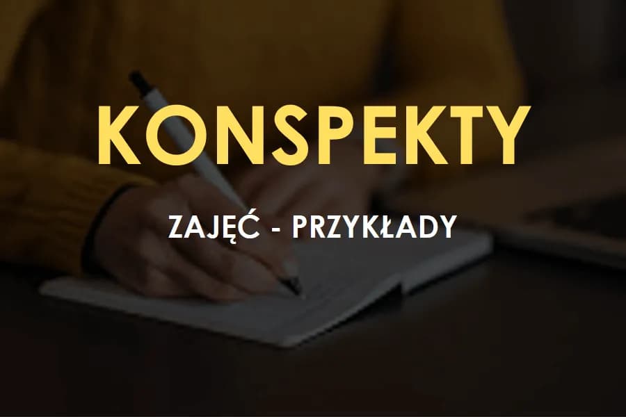 Jak napisać konspekt zajęć, aby uniknąć najczęstszych błędów?